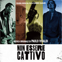Paolo Vivaldi - Non essere cattivo (Original Motion Picture Soundtrack)