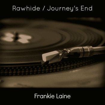 Frankie Laine - Rawhide / Journey's End