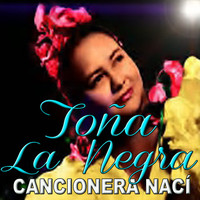 Toña La Negra - Cancionera Nací