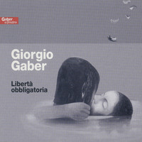 Giorgio Gaber - Libertà obbligatoria