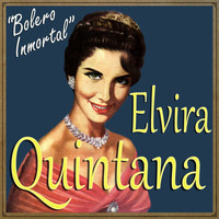 Elvira Quintana - Elvira Quintana: "Bolero Inmortal"