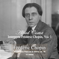 Alfred Cortot - Alfred Cortot Plays Frédéric Chopin, Vol. 1