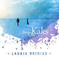 Lauris Reiniks - Meid On Kaks