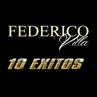Federico Villa - 10 Exitos