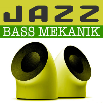 Bass Mekanik - Jazz