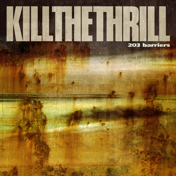 Kill The Thrill - 203 Barriers