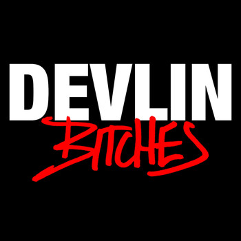 Devlin - Bitches (Explicit)