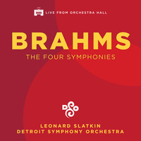 Detroit Symphony Orchestra, Leonard Slatkin & Johannes Brahms - Brahms: The Four Symphonies (Live)