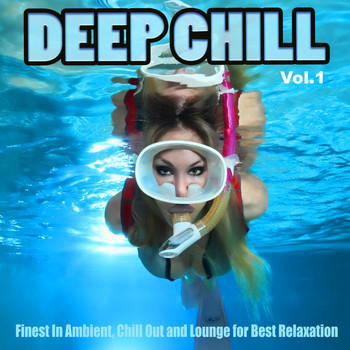 Various Artists - Deep Chill, Vol.1 (Finest In Ambient, Chill Out and Lounge for Best Relaxation)
