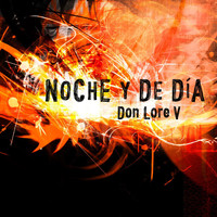 Don Lore V - Noche y de Día