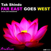 Tak Shindo - The Exotic World of Tak Shindo: Far East Goes Western