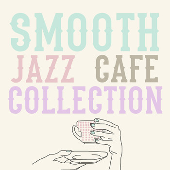 Smooth Jazz Café|Collection - Smooth Jazz Cafe Collection