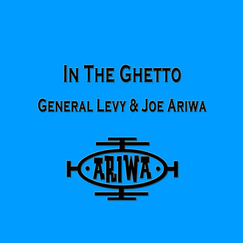 General Levy & Joe Ariwa - In the Ghetto