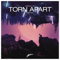 Adrian Lux - Torn Apart (Remixes)