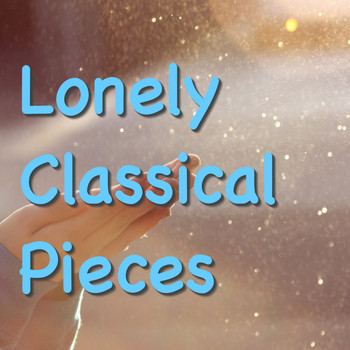 Various Artists - Lonely Classical Pieces