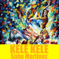 Sabu Martinez - Kele Kele