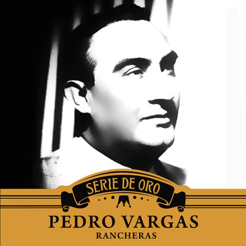 Pedro Vargas - Rancheras