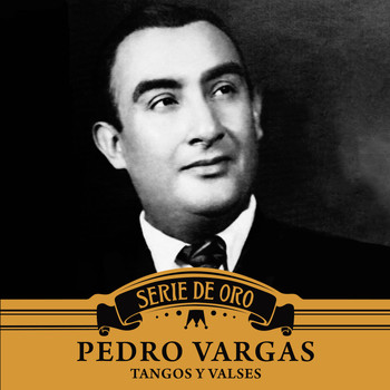 Pedro Vargas - Tangos y Valses