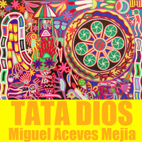 Miguel Aceves Mejia - Tata Dios