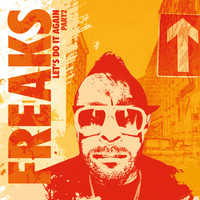 Freaks - Freaks Present - Let's Do It Again, Pt. 2