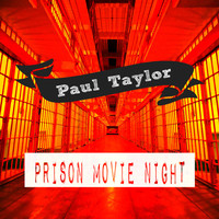 Paul Taylor - Prison Movie Night