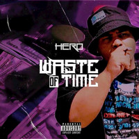 Hero - Waste of Time - Single
