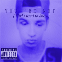 Rob - You 're Not (Girl I Used to Know) - Single
