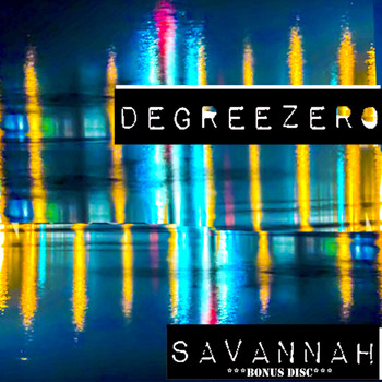 Degreezero - Savannah (Bonus Disc)