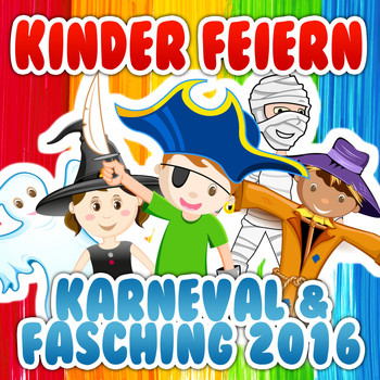 Various Artists - Kinder feiern Karneval & Fasching 2016