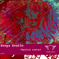 Kenya Dewith - Physical Contact