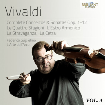 L'Arte dell'Arco & Federico Guglielmo - Vivaldi: Complete Concertos & Sonatas Opp. 1-12