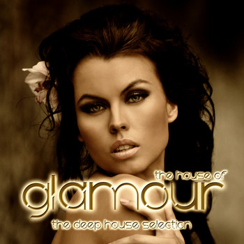 Various Artists - The House of Glamour (The Deep House Selection)