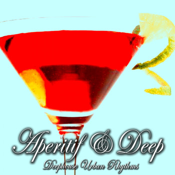 Various Artists - Aperitif & Deep (Deep House Urban Rhythms)