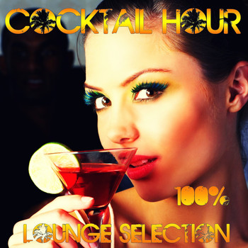 Various Artists - Cocktail Hour (100% Lounge Selection)
