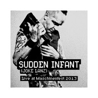Sudden Infant - Live at Maschinenfest 2013