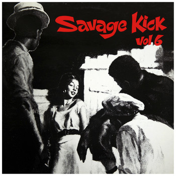 Various Artists - Savage Kick Vol.6, Early Black R&B Hipshakers
