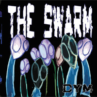 DYM - Swarm, The