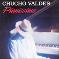 Chucho Valdes - Pianissimo
