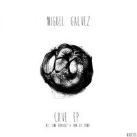 Miguel Galvez - Cave EP