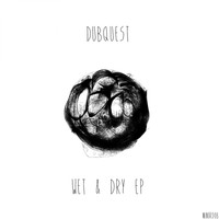Dubquest - Wet & Dry EP