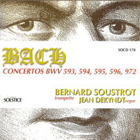 Bernard Soustrot and Jean Dekyndt - Bach: Concerto transcriptions for Trumpet & Organ
