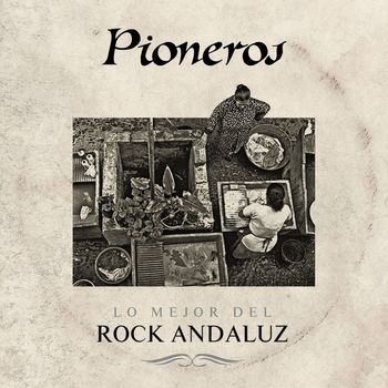 Various Artists - Pioneros. Lo mejor del rock andaluz