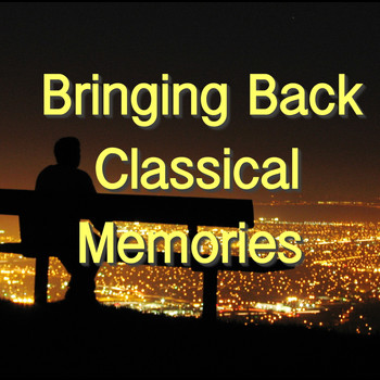 Various Artists - Bringing Back Classical Memories
