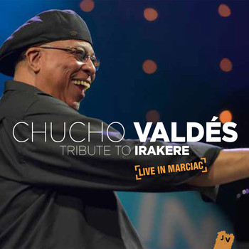 Chucho Valdés - Tribute to Irakere: Live in Marciac (Live)