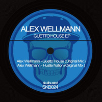 Alex Wellmann - Guetto House Ep