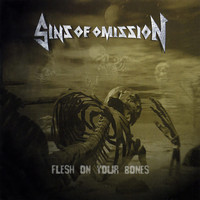 Sins Of Omission - Flesh on Your Bones