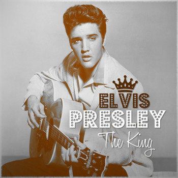Elvis Presley - The King