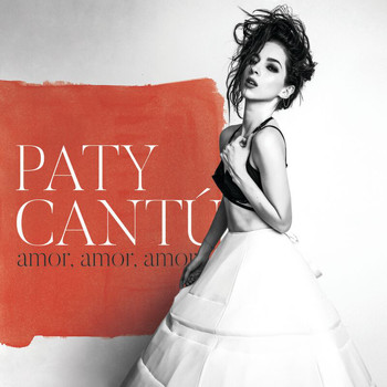 Paty Cantú - Amor, Amor, Amor