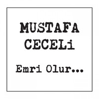 Mustafa Ceceli - Emri Olur...