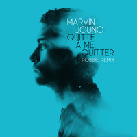 Marvin Jouno - Quitte à me quitter (Robbie Remix)